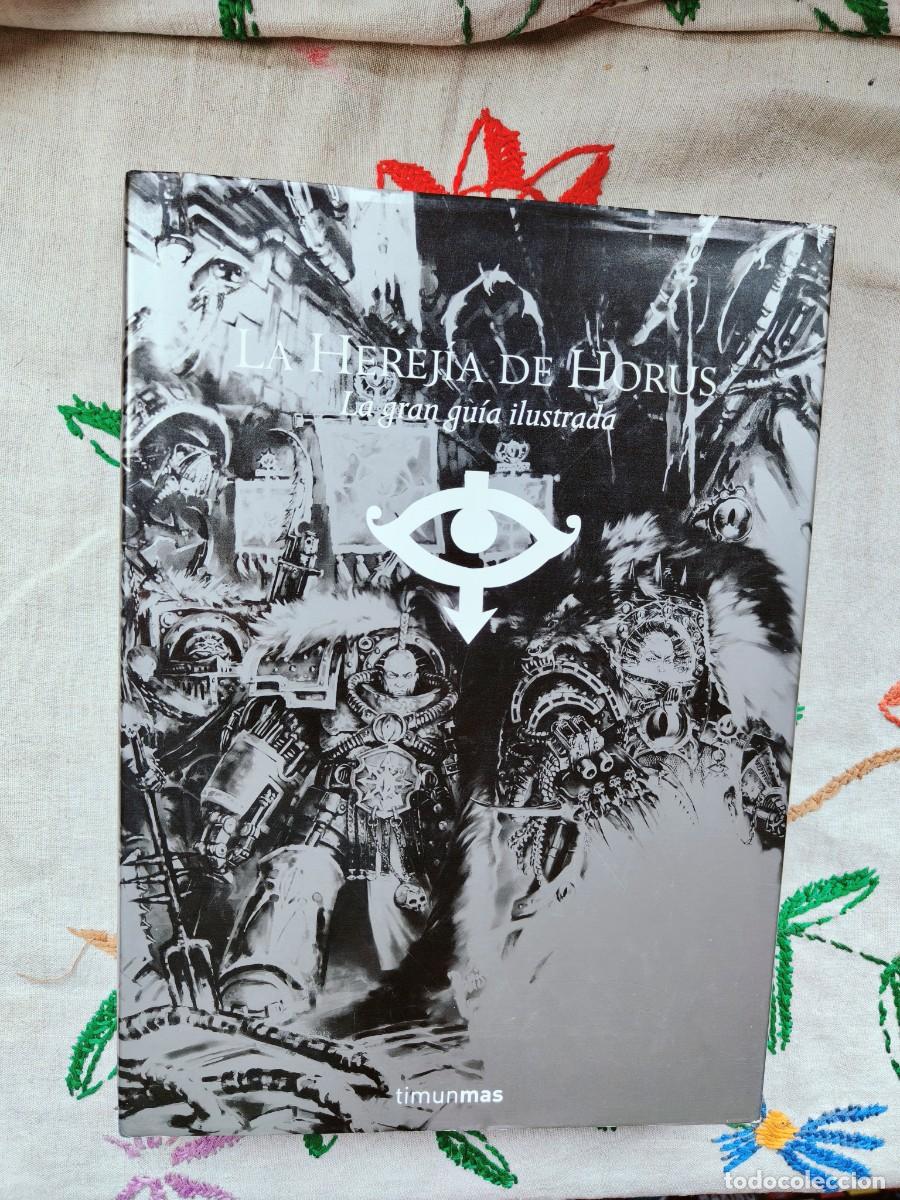 Libros de segunda mano: La Herej&iacute;a de Horus. La gran gu&iacute;a ilustrada. Warhammer 40.000. Graham McNeill. Timun Mas.