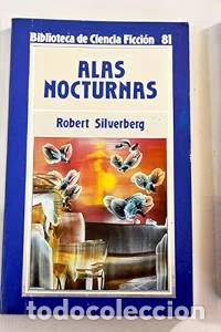 Libros de segunda mano: Alas Nocturnas - Robert Silverberg - Ediciones Orbis - Biblioteca de Ciencia Ficci&oacute;n, N&ordm; 81