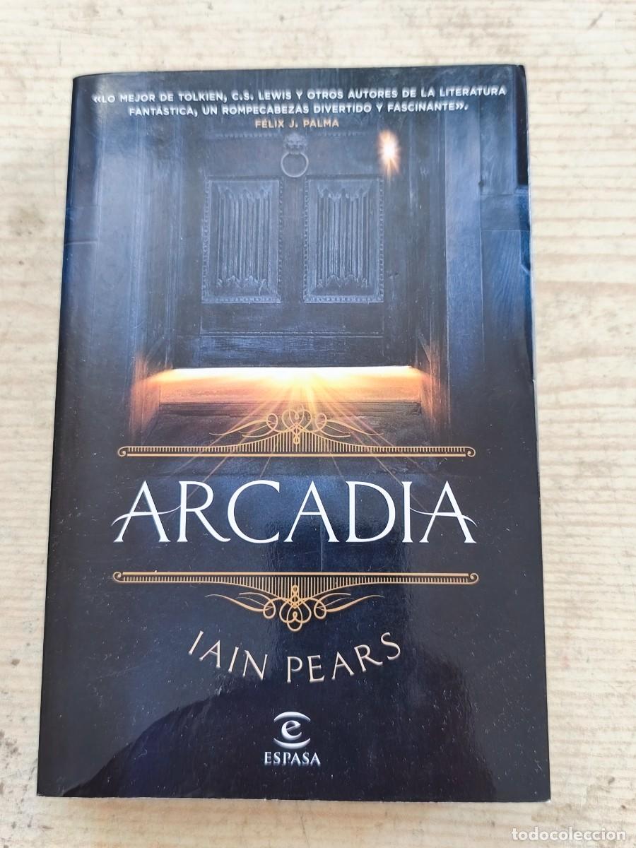 Livres d'occasion: Arcadia - Iain Pears - 2017 - Espasa