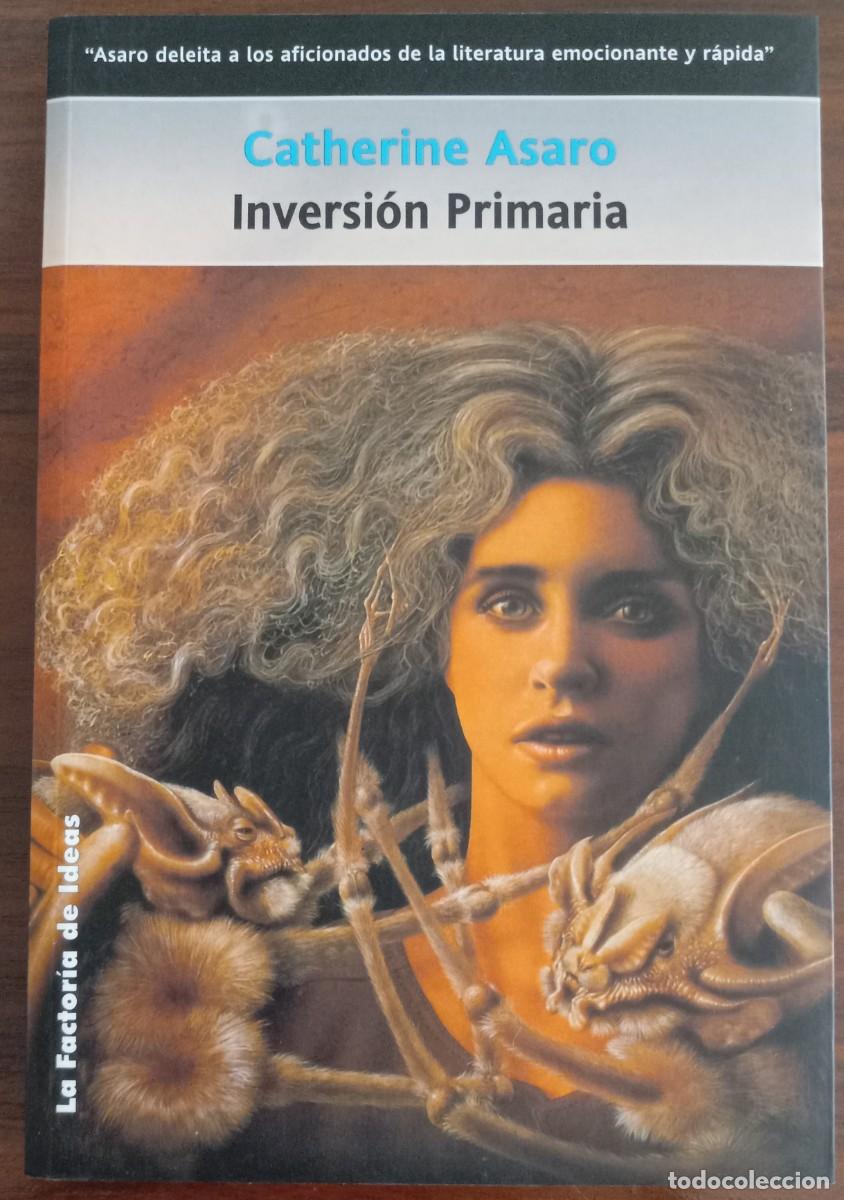 Libros de segunda mano: INVERSI&Oacute;N PRIMARIA, de CATHERINE ASARO (SOLARIS FICCI&Oacute;N 42, LA FACTOR&Iacute;A DE IDEAS)