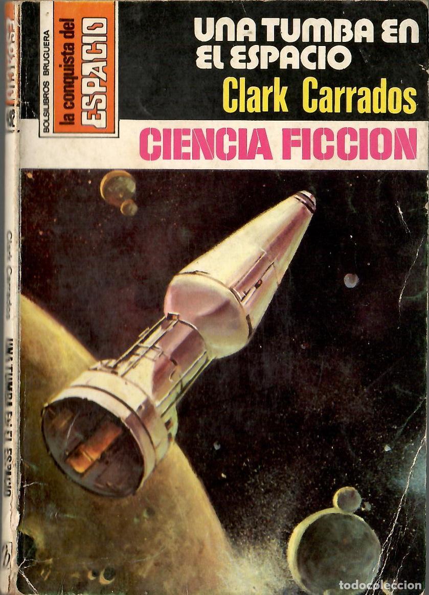 Libros de segunda mano: Bolsilibros pulp, La Conquista del Espacio Bruguera n&ordm; 492: Una tumba en el espacio - Clark Carrados