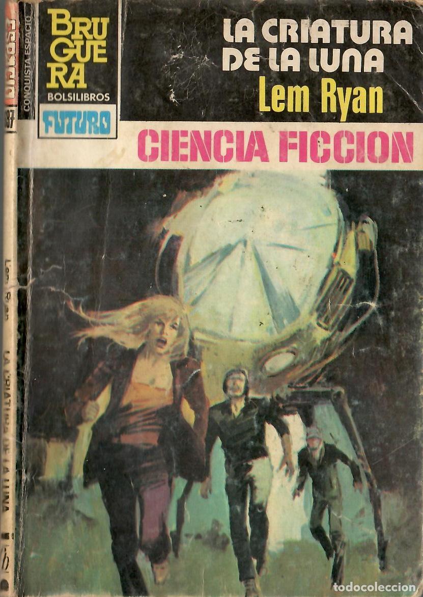 Libros de segunda mano: Bolsilibros pulp, La Conquista del Espacio Bruguera, n&ordm; 687: La criatura de la luna - Lem Ryan