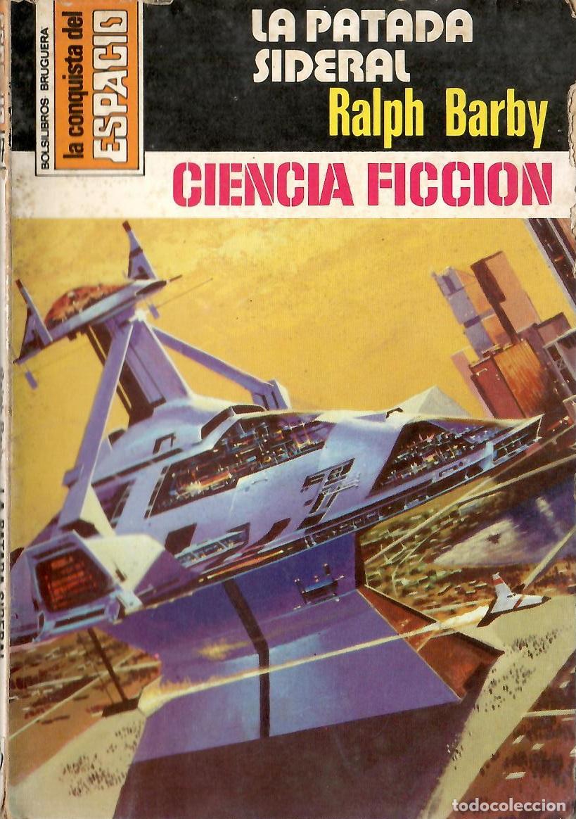 Libros de segunda mano: Bolsilibros pulp, La Conquista del Espacio Bruguera, n&ordm; 477: La patada sideral - Ralph Barby