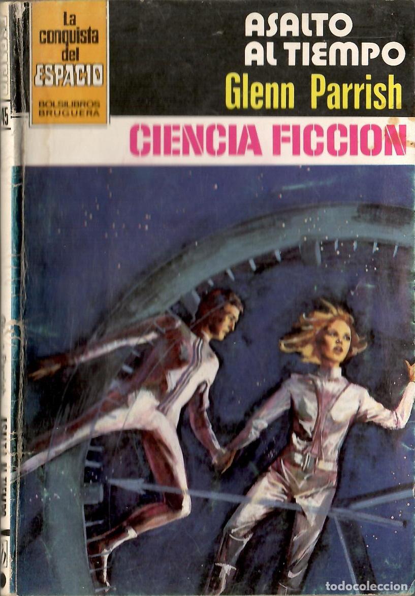 Libros de segunda mano: Bolsilibros pulp, La Conquista del Espacio Bruguera, n&ordm; 645: Asalto al tiempo - Glenn Parrish
