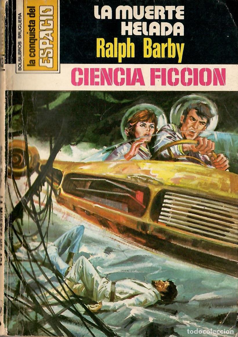 Libros de segunda mano: Bolsilibros pulp, La Conquista del Espacio Bruguera, n&ordm; 469: La muerte helada - Ralph Barby