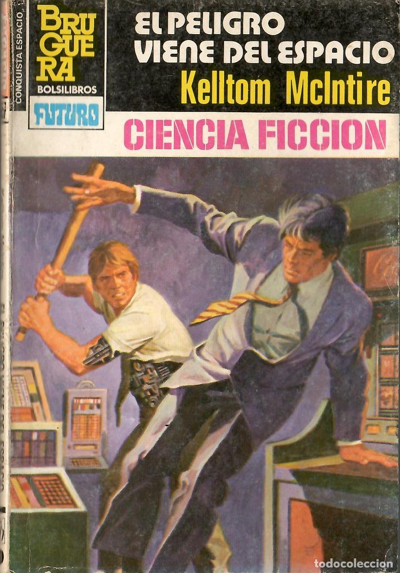 Libros de segunda mano: Bolsilibros pulp, La Conquista del Espacio Bruguera, n&ordm; 657: El peligro viene espacio - K. McIntire