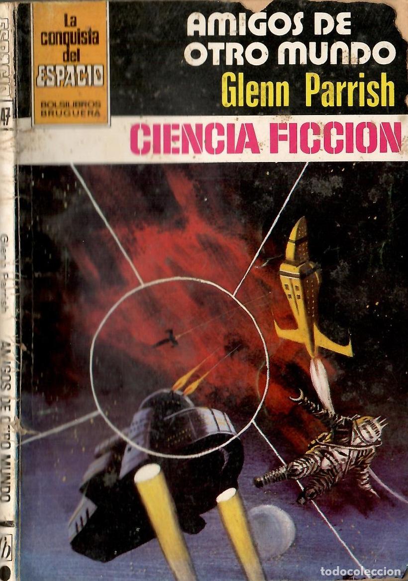 Libros de segunda mano: Bolsilibros pulp, La Conquista del Espacio Bruguera, n&ordm; 647: Amigos de otro mundo - Glenn Parrish