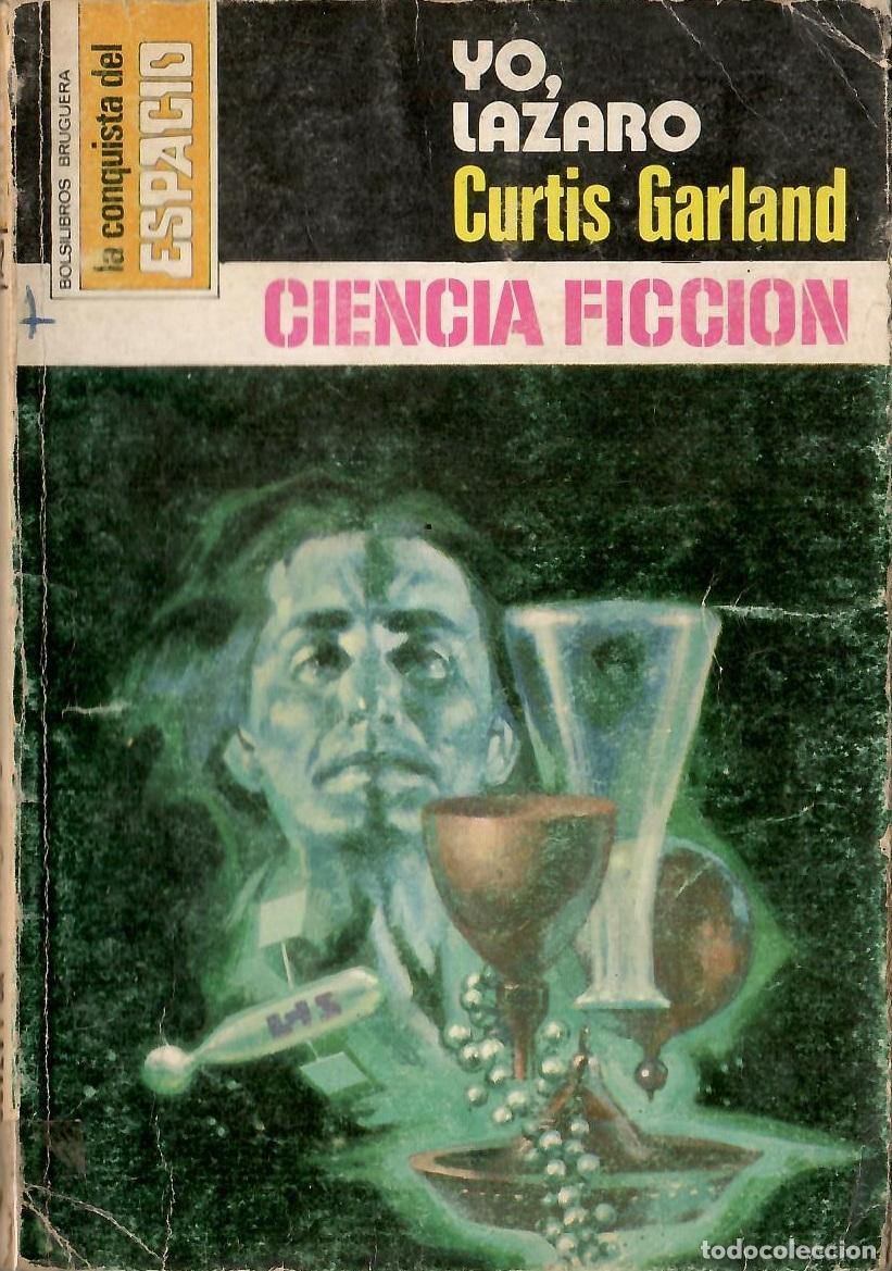 Libros de segunda mano: Bolsilibros pulp, La Conquista del Espacio Bruguera, n&ordm; 382: Yo, Lazaro - Curtis Garland