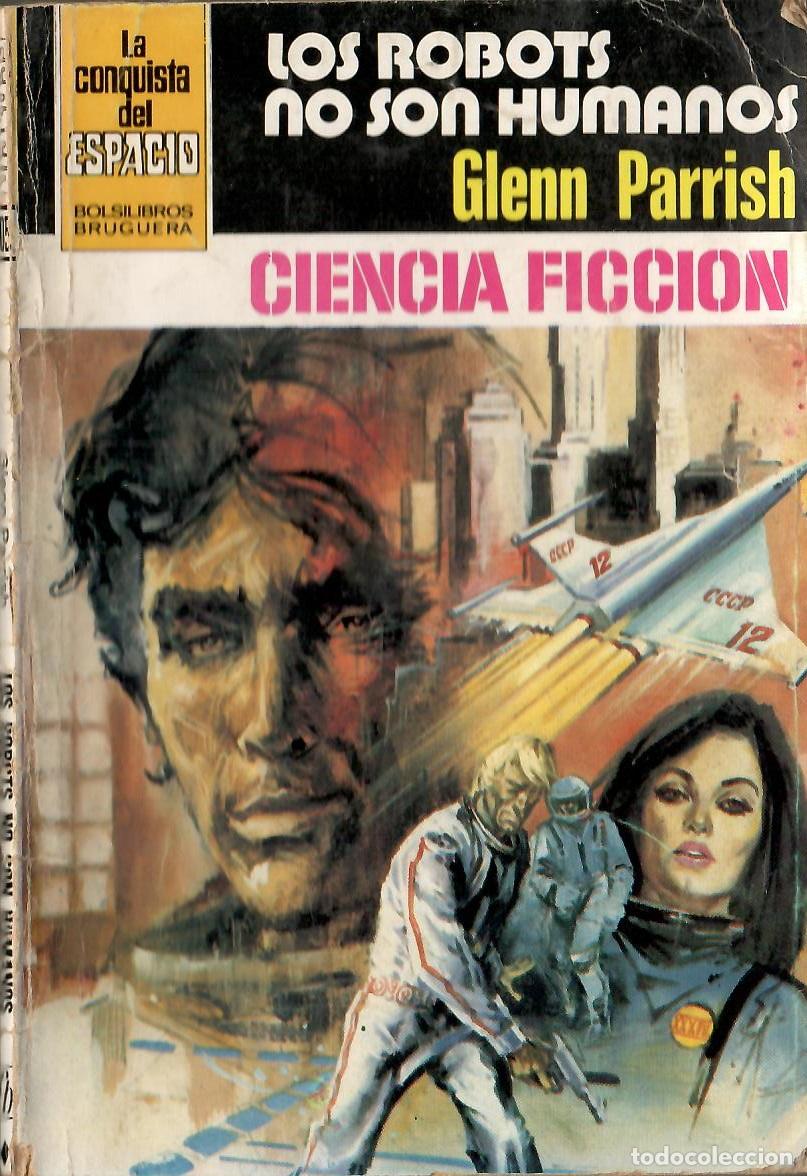 Libros de segunda mano: Bolsilibros pulp La Conquista del Espacio Bruguera n&ordm; 605: Los robots no son humanos - Glenn Parrish