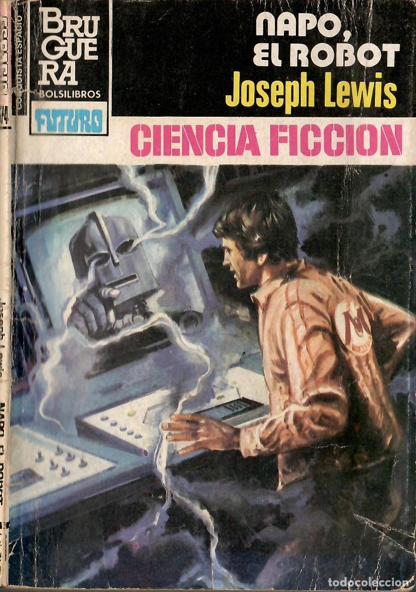 Libros de segunda mano: Bolsilibros pulp, La Conquista del Espacio Bruguera, n&ordm; 674: Napo, el robot - Joseph Lewis