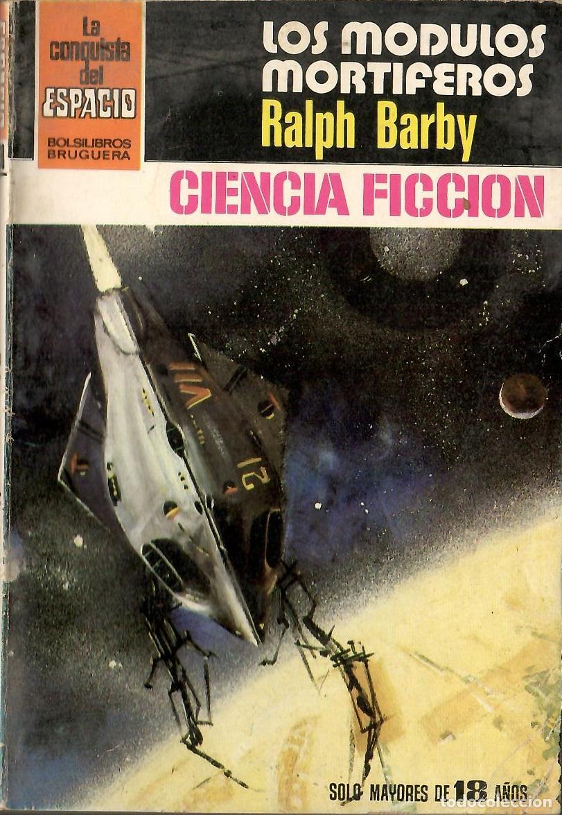 Libros de segunda mano: Bolsilibros pulp, La Conquista del Espacio Bruguera, n&ordm; 630: Los modulos mortiferos - Ralph Barby