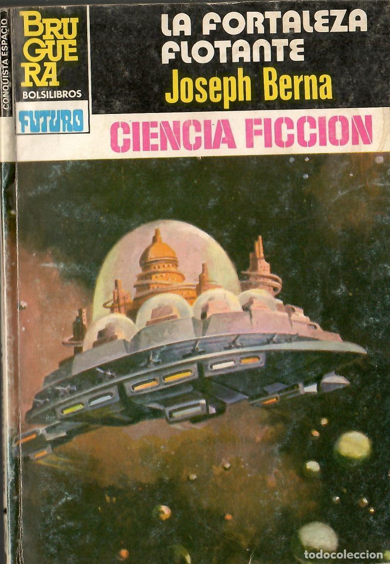 Libros de segunda mano: Bolsilibros pulp, La Conquista del Espacio Bruguera, n&ordm; 661: La fortaleza flotante - Joseph Berna