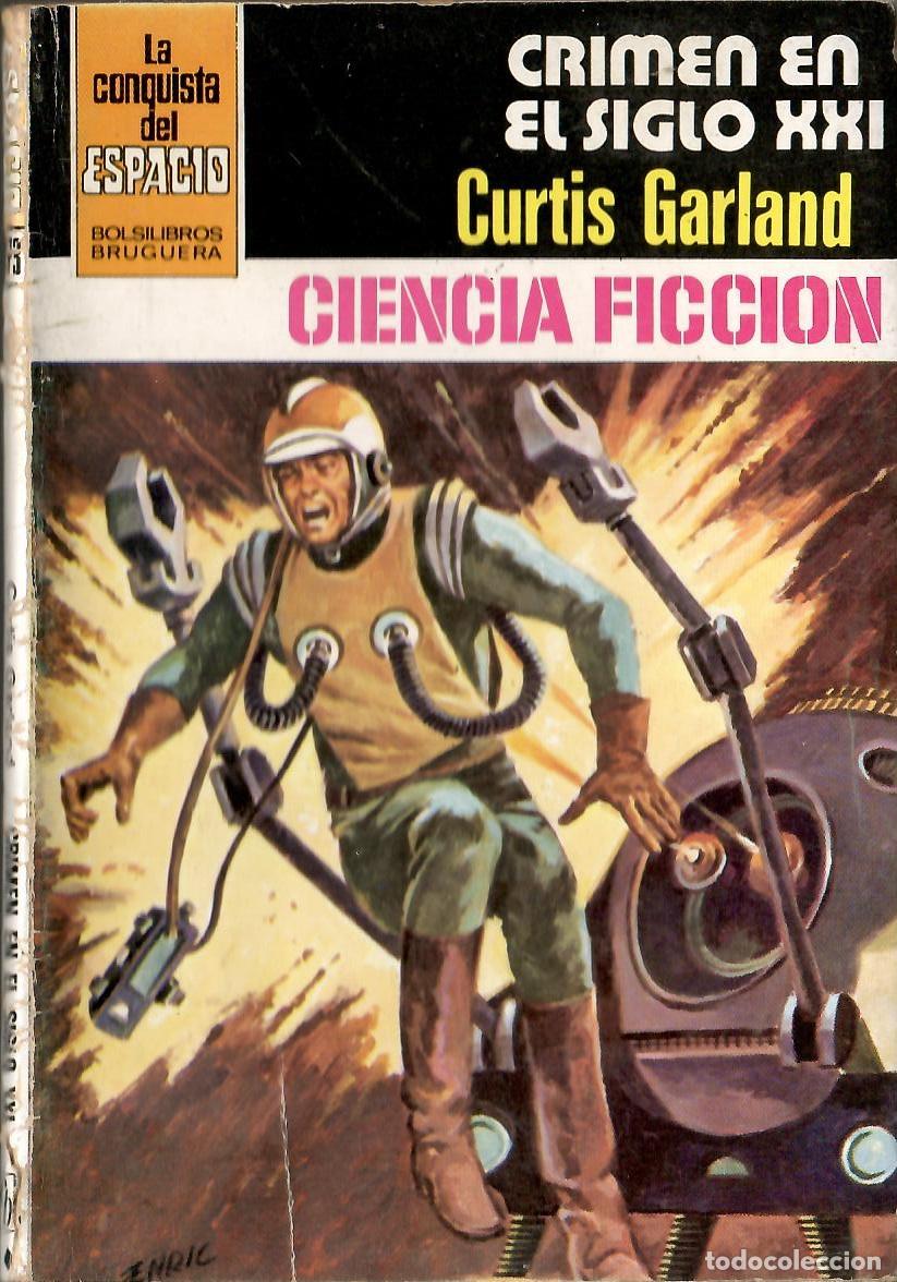 Libros de segunda mano: Bolsilibros pulp, La Conquista del Espacio Bruguera, n&ordm; 573: Crimen en el siglo XXI - Curtis Garland