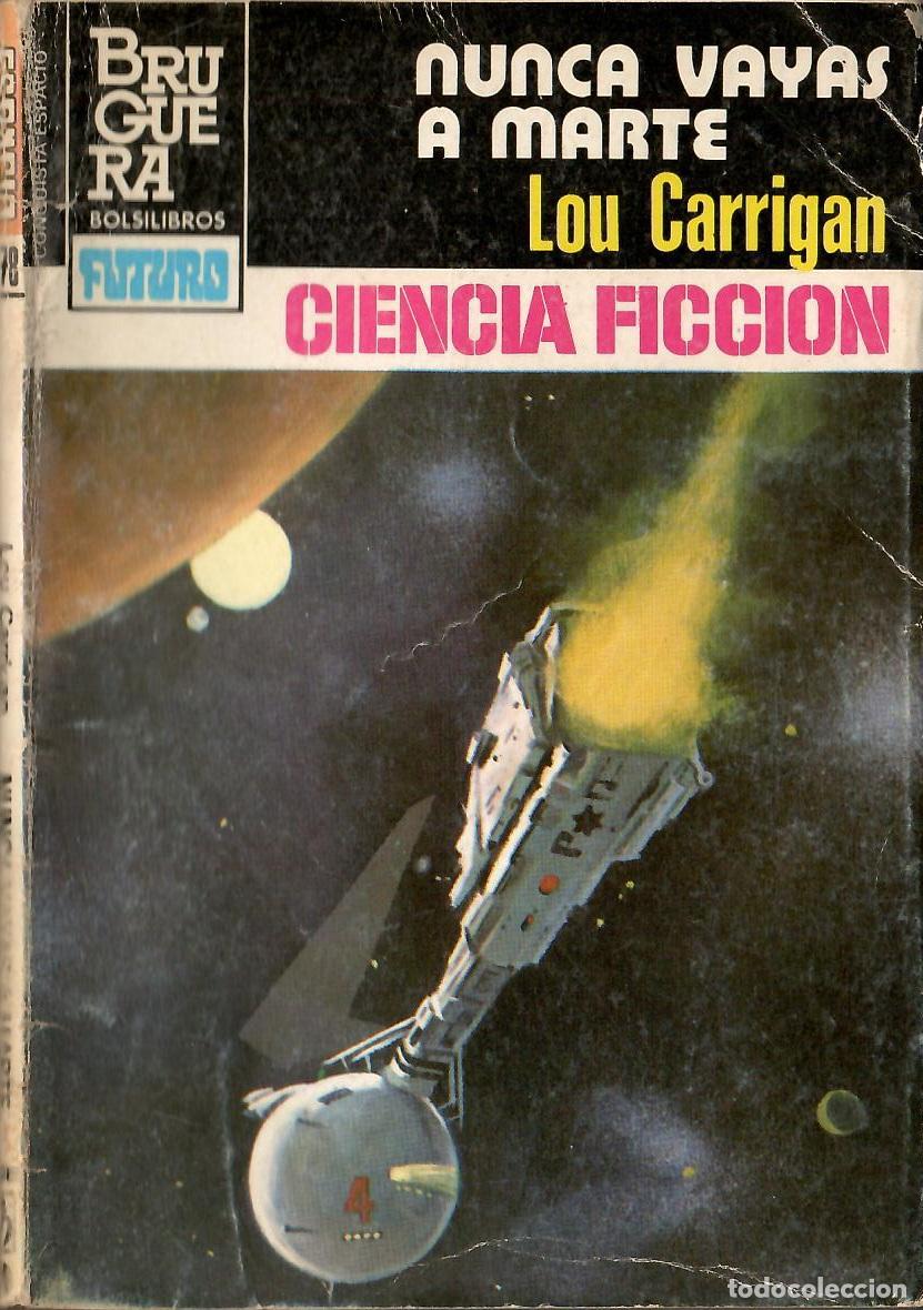 Libros de segunda mano: Bolsilibros pulp, La Conquista del Espacio Bruguera, n&ordm; 678: Nunca vayas a Marte - Lou Carrigan