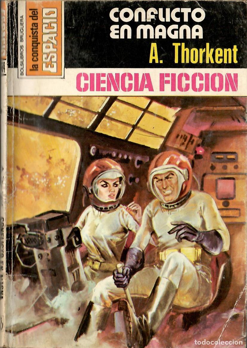 Libros de segunda mano: Bolsilibros pulp, La Conquista del Espacio Bruguera, n&ordm; 484: Conflicto en Magna - A. Thorkent