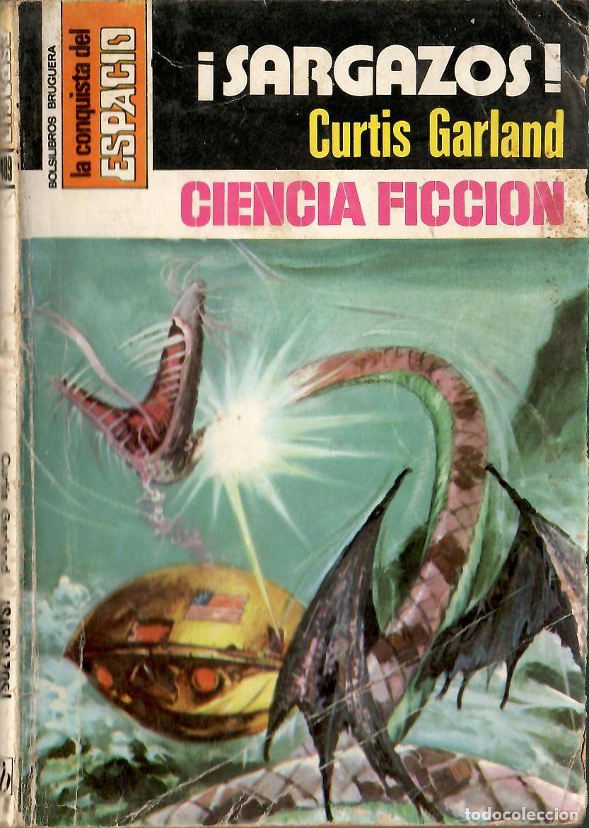 Libros de segunda mano: Bolsilibros pulp, La Conquista del Espacio Bruguera, n&ordm; 489: Sargazos - Curtis Garland