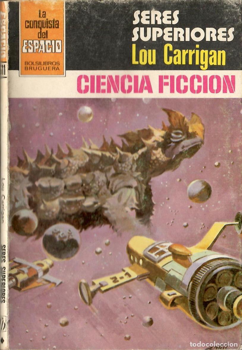 Libros de segunda mano: Bolsilibros pulp, La Conquista del Espacio Bruguera, n&ordm; 611: Seres superiores - Lou Carrigan