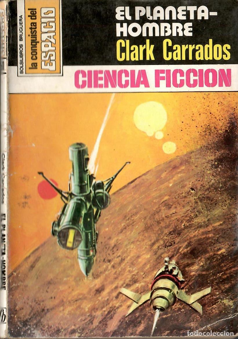 Libros de segunda mano: Bolsilibros pulp, La Conquista del Espacio Bruguera, n&ordm; 511: El planeta-hombre - Clark Carrados