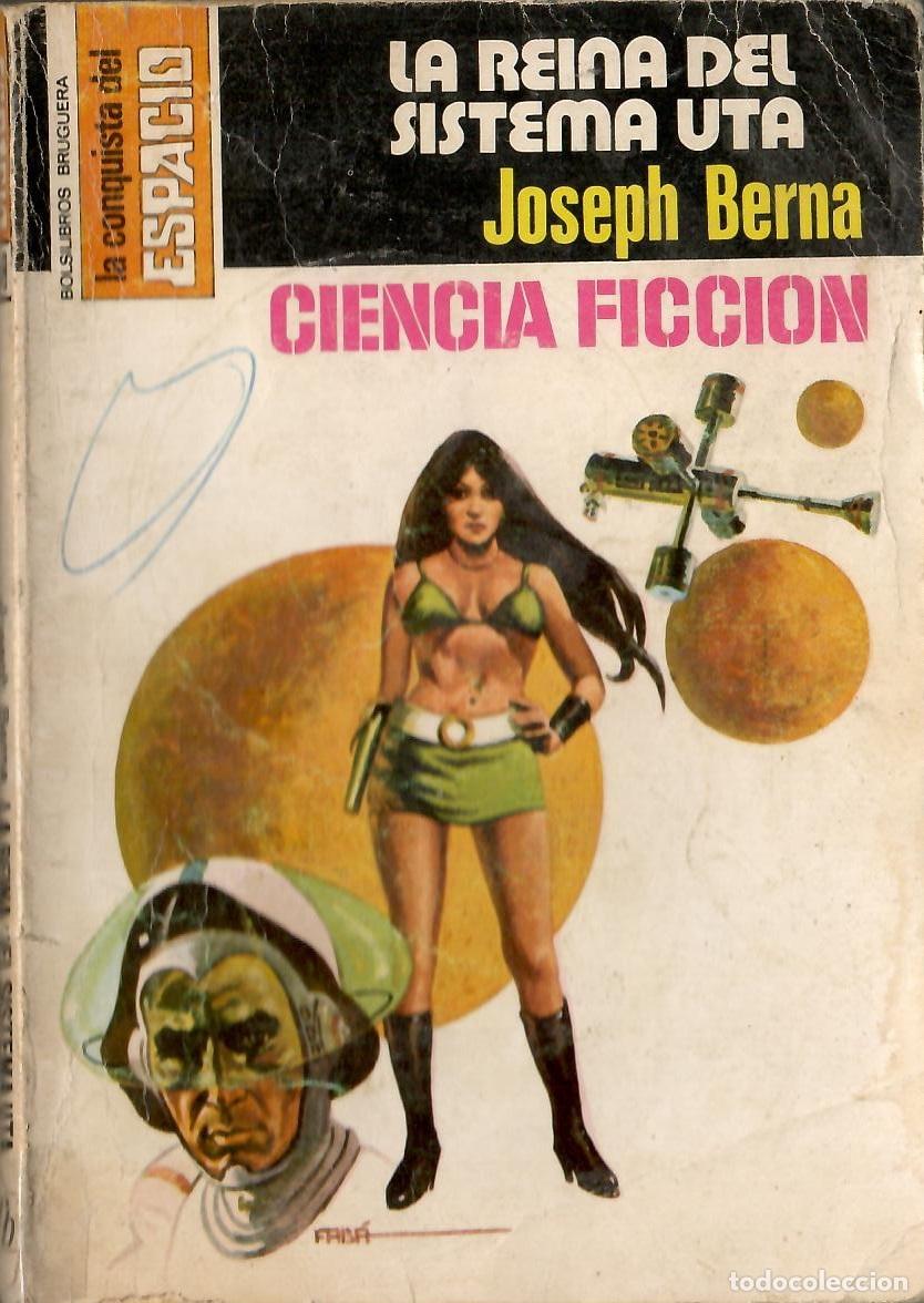 Libros de segunda mano: Bolsilibros pulp, La Conquista del Espacio Bruguera, n&ordm; 358: La reina del sistema Uta - Joseph Berna