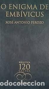 Libros de segunda mano: O Enigma de Embivicus - Jos&eacute; Antonio Perozo - La Voz de Galicia, S.a.-biblioteca Gallega