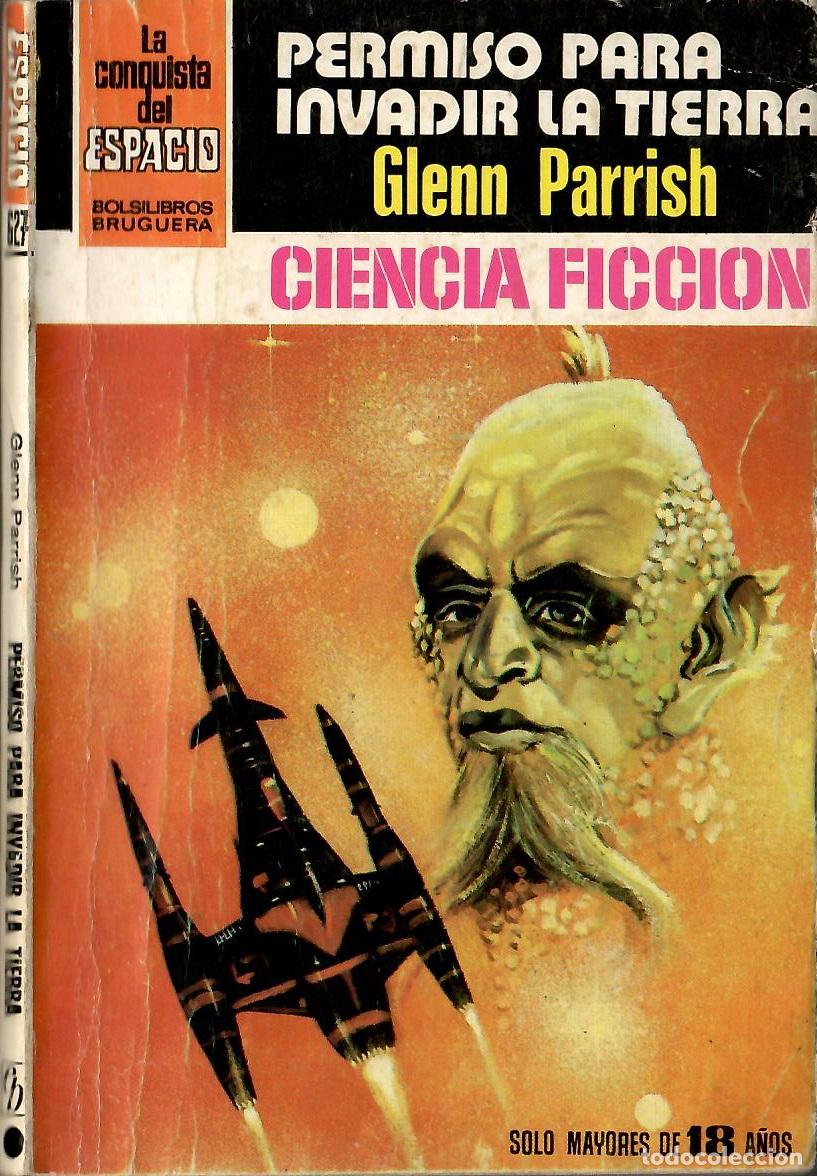 Libros de segunda mano: Bolsilibros pulp La Conquista Espacio Bruguera n&ordm; 627 Permiso para invadir la Tierra - Glenn Parrish