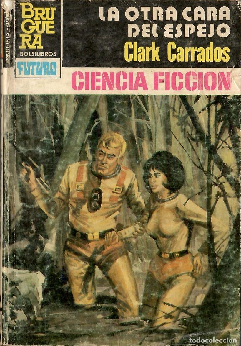 Libros de segunda mano: Bolsilibros pulp, La Conquista del Espacio Bruguera n&ordm; 727: La otra cara del espejo - Clark Carrados