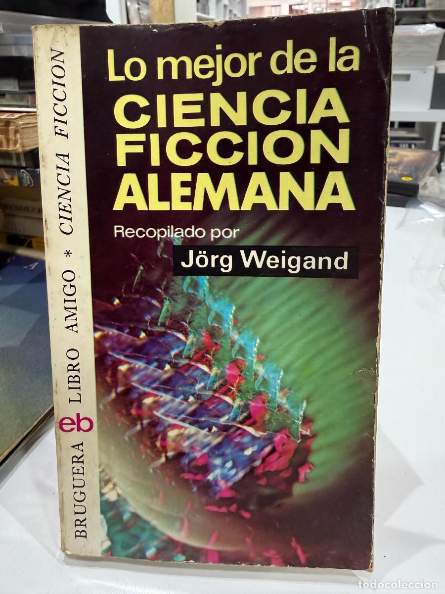 Libros de segunda mano: Lo Mejor De La Ciencia Ficci&oacute;n Alemana - J&ouml;rg Weigand