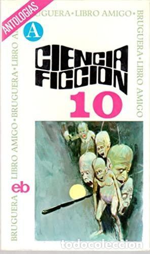 Libros de segunda mano: Antolog&iacute;a A. Ciencia Ficci&oacute;n 10: Decima selecci&oacute;n - Varios - 1974