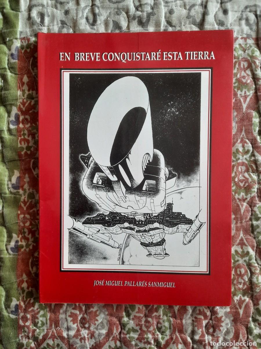 Libros de segunda mano: En breve conquistar&eacute; esta tierra (Jos&eacute; Miguel Pallar&eacute;s) Colectivo D Tebeos. Firmado y dedicado.