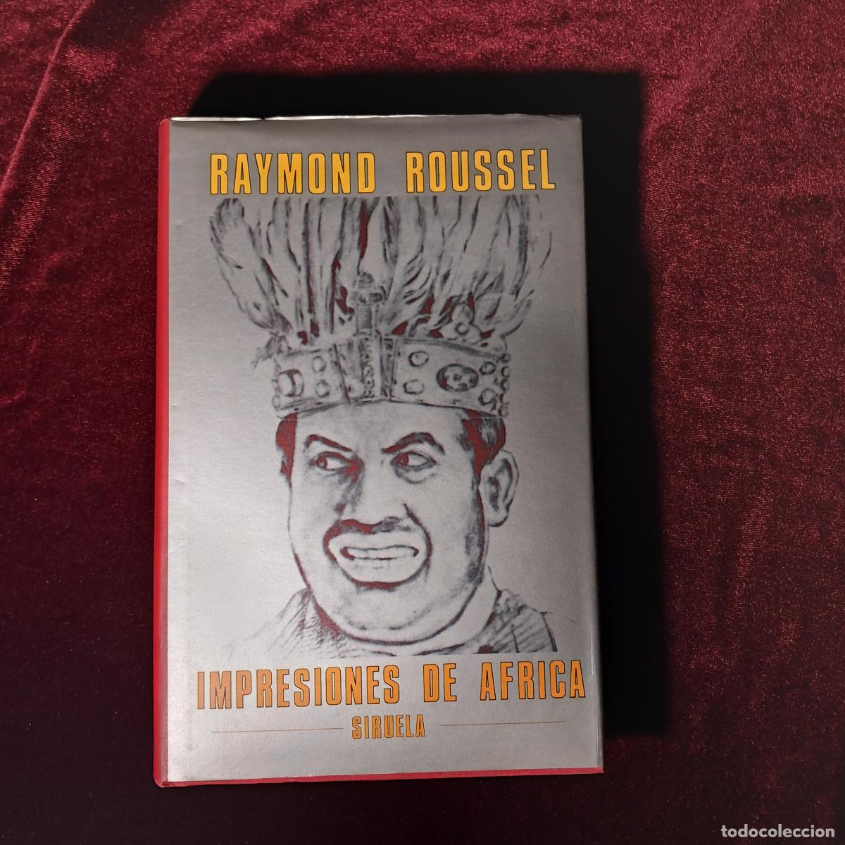 Libros de segunda mano: IMPRESIONES DE &Aacute;FRICA. Raymond Roussel. Siruela 1990