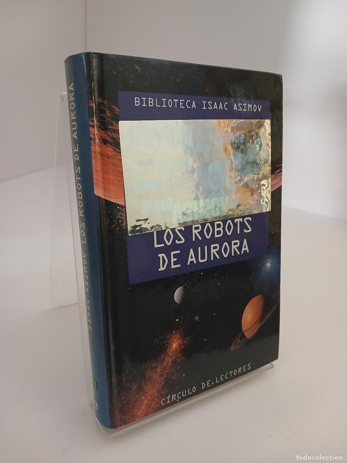 Libri di seconda mano: Los Robots de Aurora los robots del amanecer - Isaac Asimov