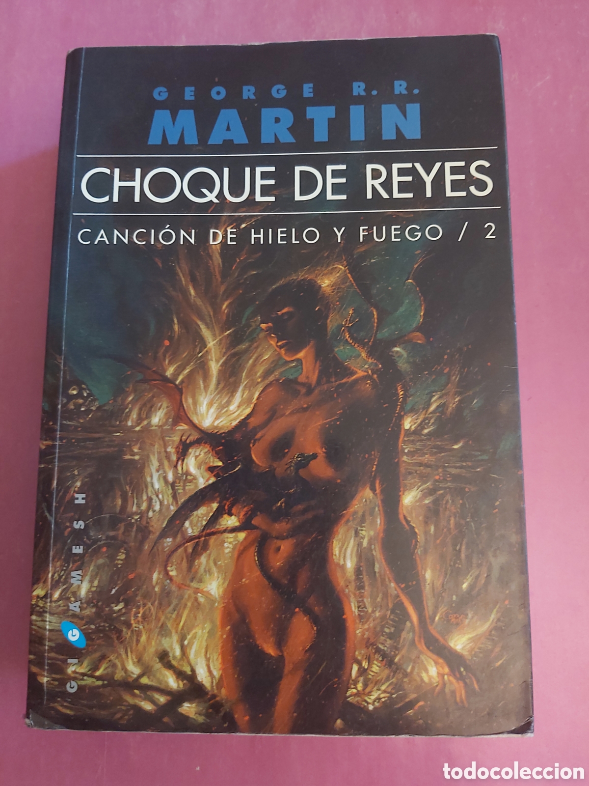Libros de segunda mano: CHOQUE DE REYES CANCI&Oacute;N DE HIELO Y FUEGO 2 GEORGE MARTIN GIGAMESH 2011