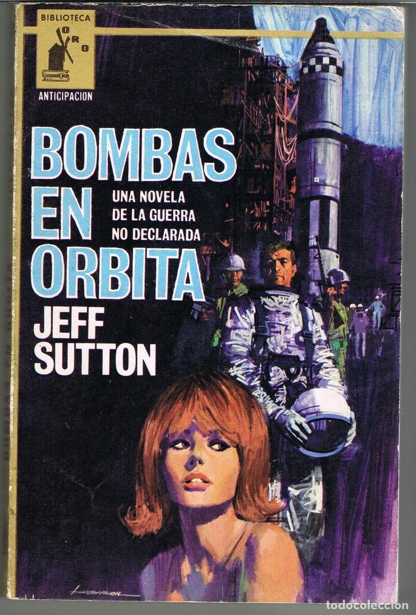 Libros de segunda mano: BOMBAS EN ORBITA POR JEFF SUTTON. ED. MOLINO, BIBLIOTECA ORO ANTICIPACI&Oacute;N 573
