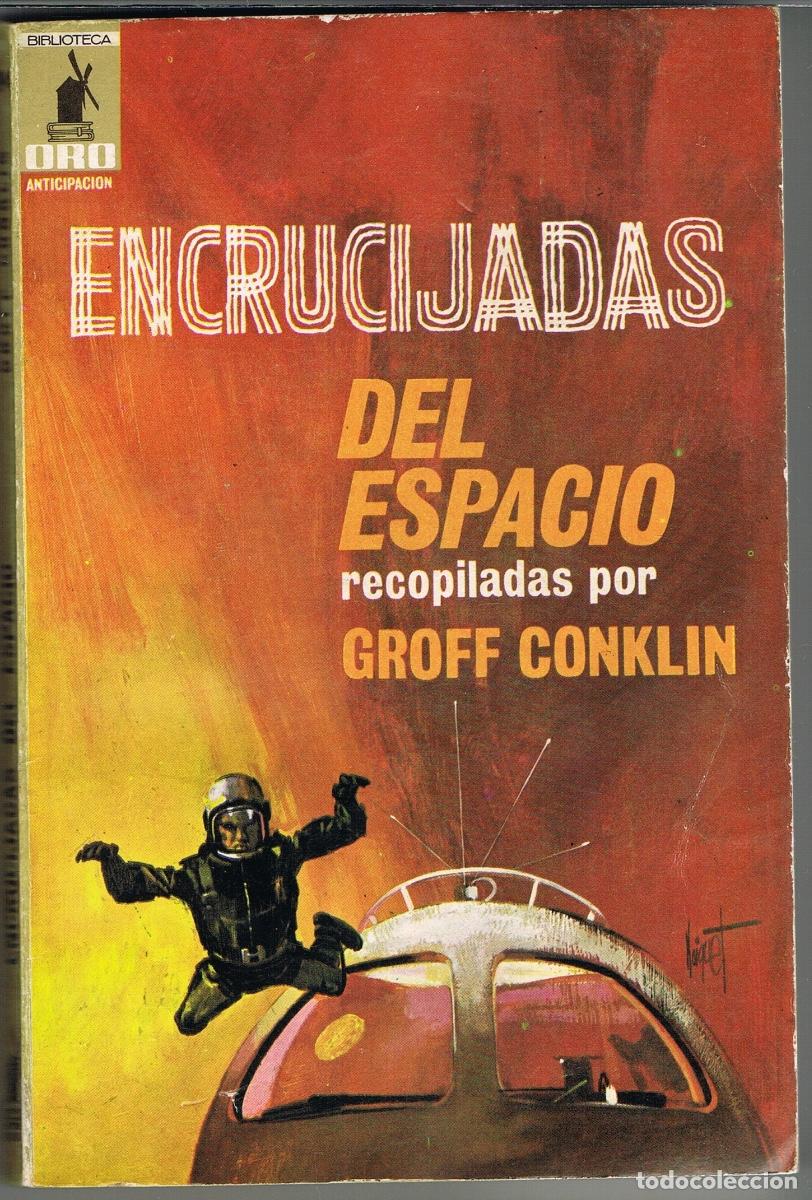 Libros de segunda mano: ENCRUCIJADAS DEL ESPACIO RECOP GROFF CONKLIN. ED. MOLINO, BIBLIOTECA ORO ANTICIPACI&Oacute;N 594