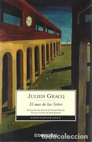 Libros de segunda mano: EL MAR DE LAS SIRTES. JULIEN GRACQ. DEBOLSILLO, 1&ordf; EDICI&Oacute;N, 2005.