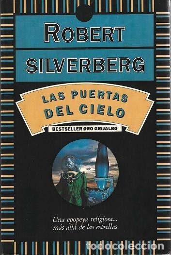 Libros de segunda mano: LAS PUERTAS DEL CIELO. ROBERT SILVERBERG. GRIJALBO BEST SELLER.