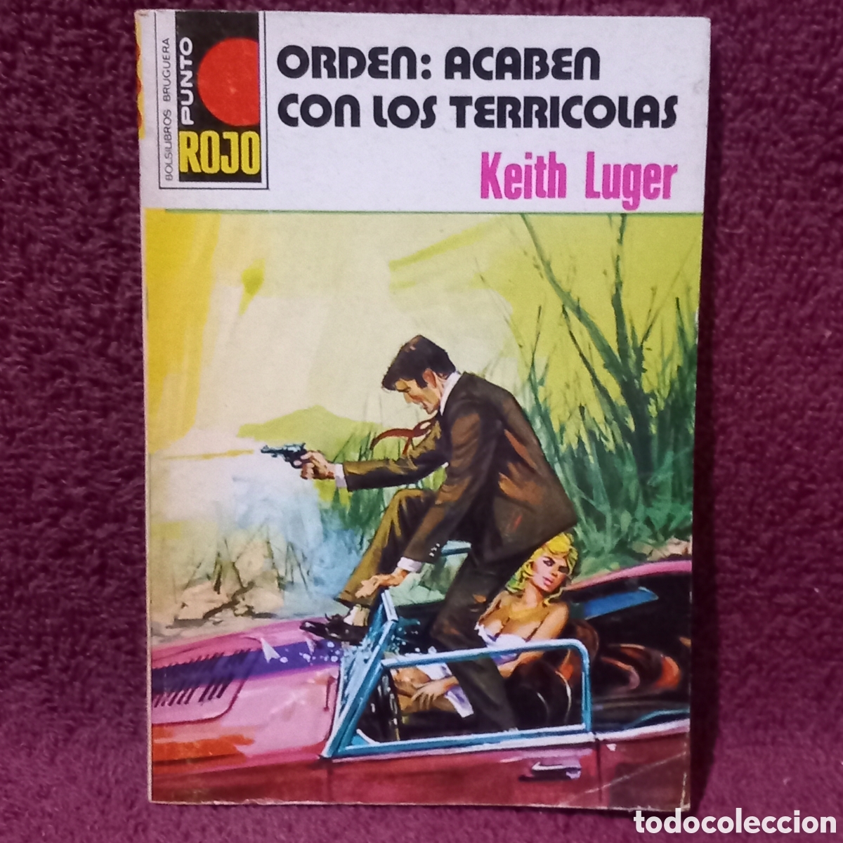 Libros de segunda mano: PUNTO ROJO/ORDEN:ACABEN CON LOS TERRICOLAS(KEITH LUGER)Ed.BRUGUERA, MUY POCAS SE&Ntilde;ALES