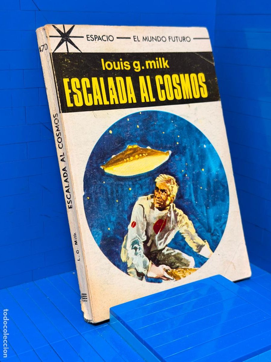 Livres d'occasion: ESCALADA AL COSMOS - LOUIS G. MILK. SERIE EL MUNDO FUTURO - ED. TORAY - 1969 N&ordm; 470
