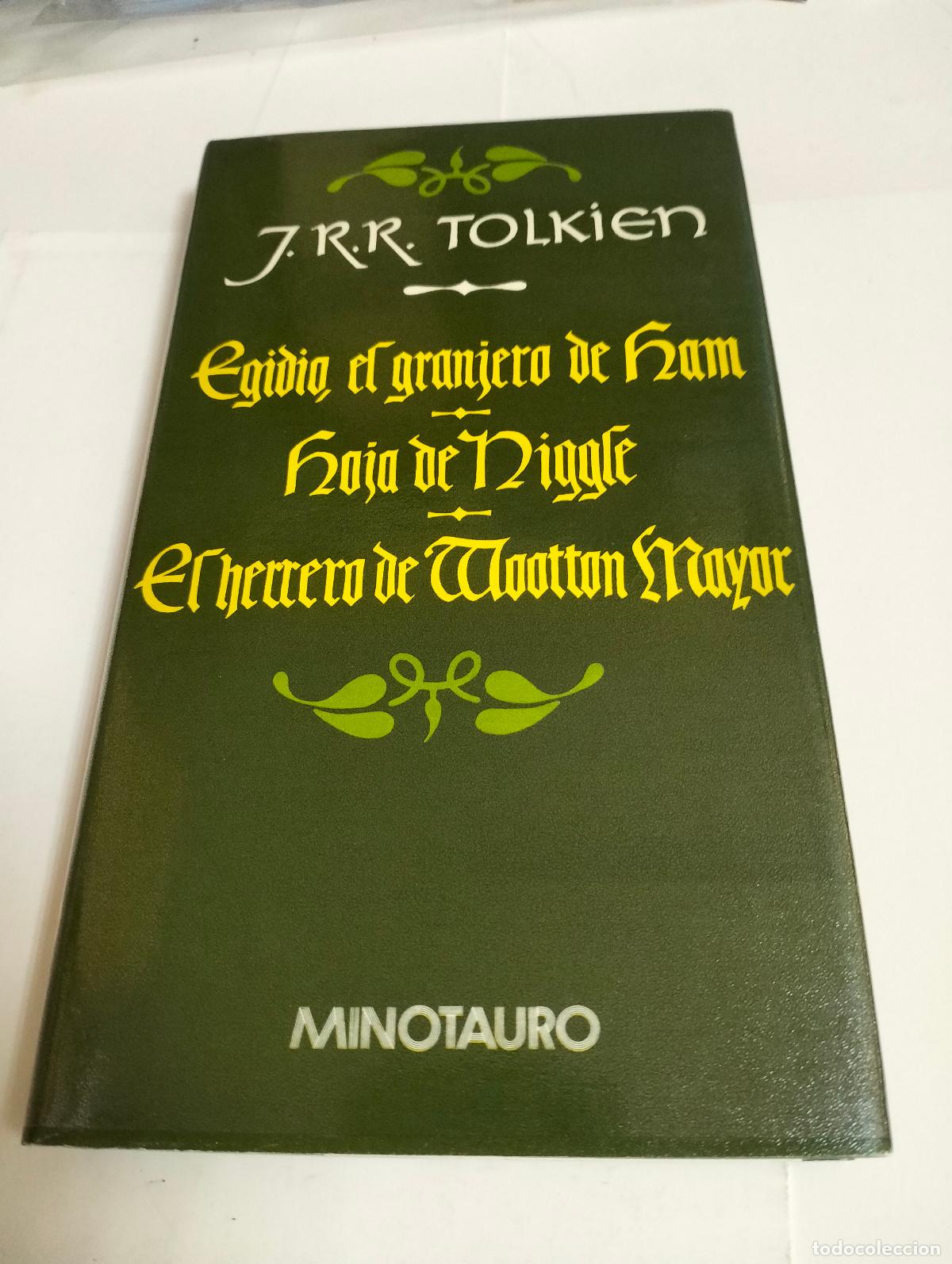 Libros de segunda mano: J.R.R.TOLKIEN : EGIDIO, EL GRANJERO DE HAM+ HOJA DE NIGGLE + EL HERRERO DE WOOTTON MAYOR. MINOTAURO