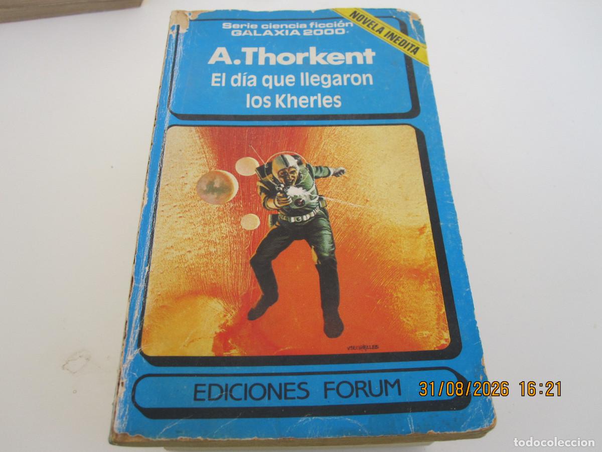 Libros de segunda mano: GALAXIA 2000 N&ordm; 15 EL D&Iacute;A QUE LLEGARON LOS KHERLES A. THORKENT FORUM 1985