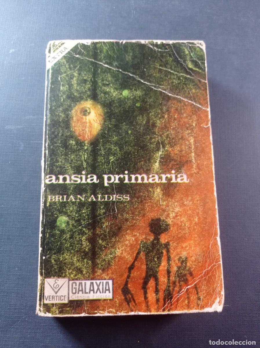 Libros de segunda mano: ANSIA PRIMARIA. BRIAN ALDISS. F. SES&Eacute;N. ENRICH. GALAXIA CIENCIA FICCI&Oacute;N EXTRA N&ordm; 60. VERTICE, 1967 +