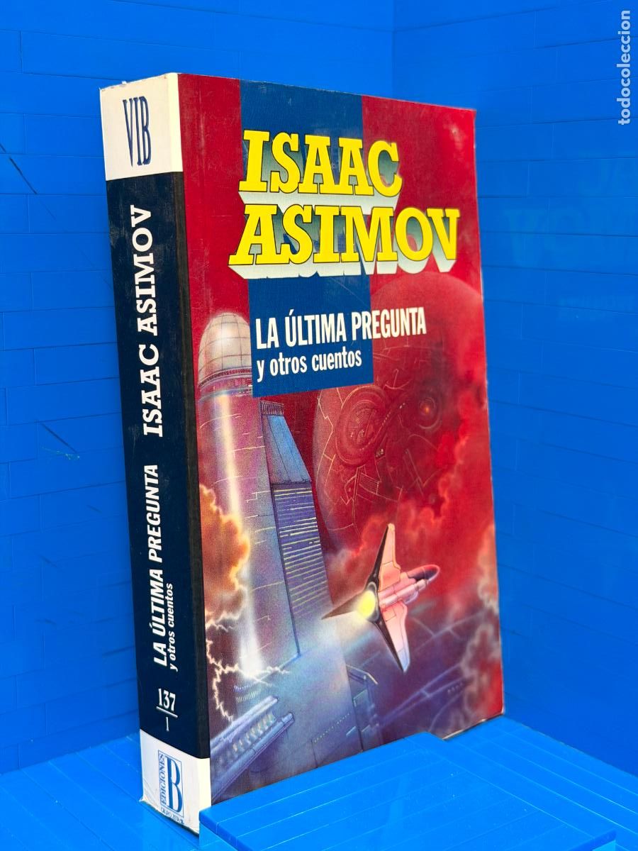 Libros de segunda mano: LA ULTIMA PREGUNTA Y OTROS CUENTOS - ISAAC ASIMOV