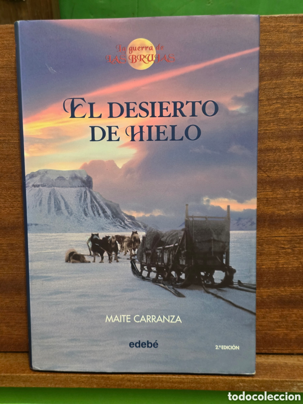Libros de segunda mano: &rdquo;&rdquo;LA GUERRA DE LAS BRUJAS&rdquo;&rdquo;...TOMO 2...&rdquo;&rdquo;EL DESIERTO DE HIELO&rdquo;&rdquo;...MAITE CARRANZA...EDEB&Eacute;...2006...