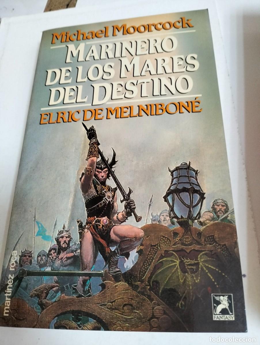 Libros de segunda mano: ELRIC : MARINERO DE LOS MARES DEL DESTINO...... por MICHAEL MOORCOCK ..FANTASY..MART&Iacute;NEZ ROCA..1990