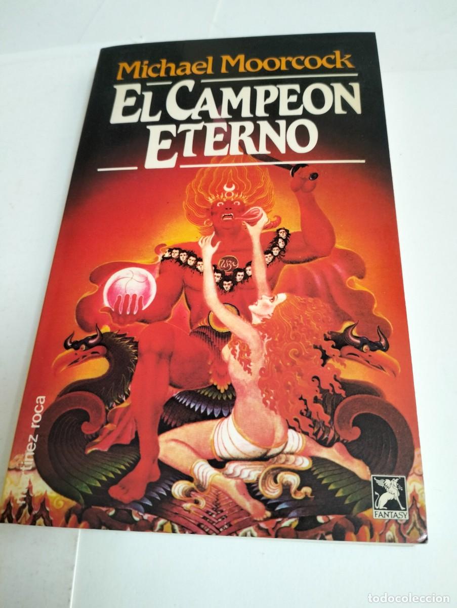 Libros de segunda mano: El CAMPE&Oacute;N ETERNO... por MICHAEL MOORCOCK ..FANTASY..MART&Iacute;NEZ ROCA..1985