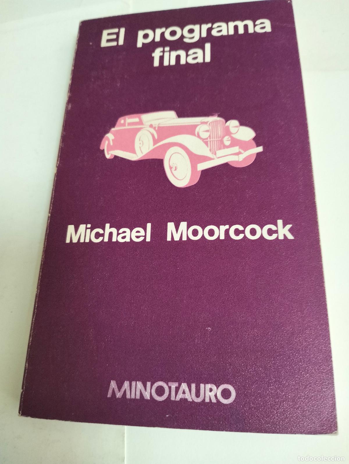 Second hand books: El PROGRAMA FINAL ... por MICHAEL MOORCOCK ... MINOTAURO 1979