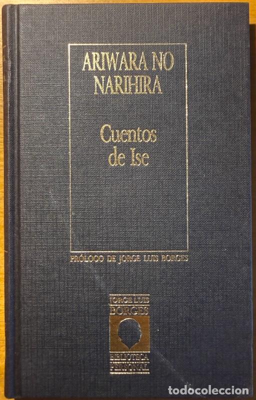 Libros de segunda mano: Cuentos de Ise - Ariwara No Narihira - Hyspam&eacute;rica Ed. Argentina - J.L. Borges - Biblioteca Personal