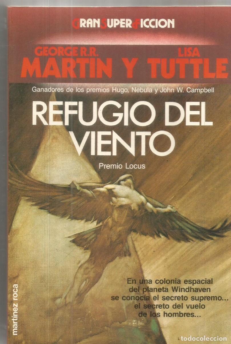 Libros de segunda mano: GEORGE R.R. MARTIN Y LISA TUTTLE. REFUGIO DEL VIENTO. MARTINEZ ROCA GRAN SUPER FICCION