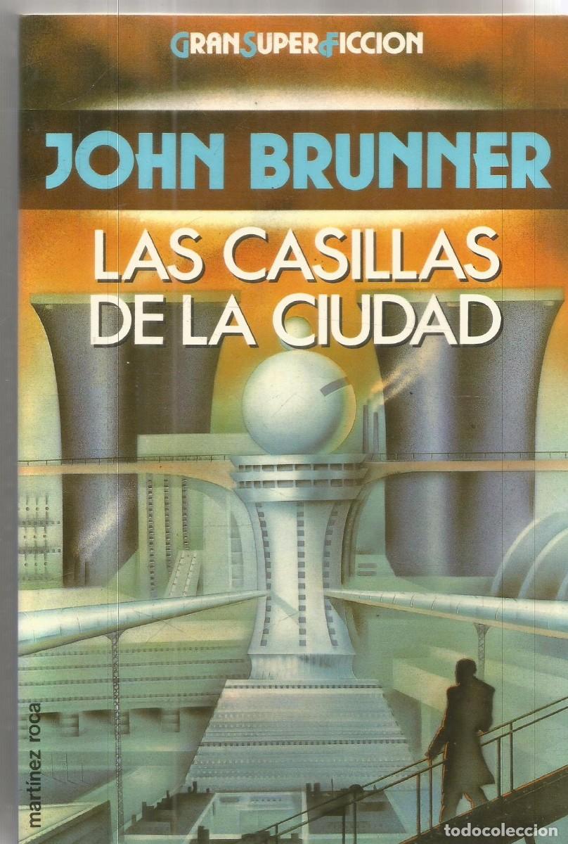 Libros de segunda mano: JOHN BRUNNER. LAS CASILLAS DE LA CIUDAD. MARTINEZ ROCA GRAN SUPER FICCION