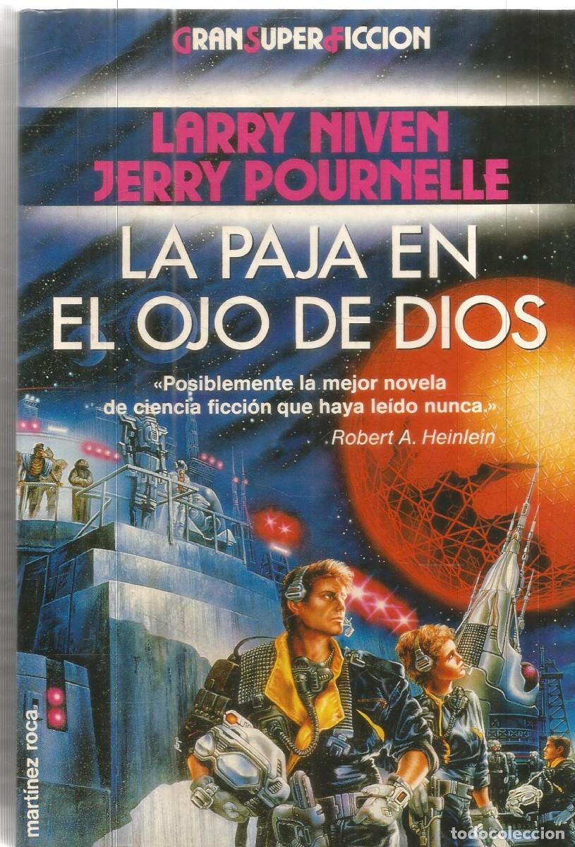 Libros de segunda mano: LARRY NIVEN. JERRY POURNELLE. LA PAJA EN EL OJO DE DIOS. MARTINEZ ROCA GRAN SUPER FICCION